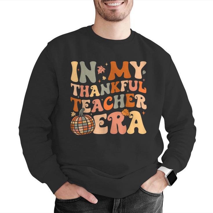 In My Thankful Teacher Era Cute Groovy Thanksgiving Teacher Men Graphic Sweatshirt, Groovy Teacher Sweatshirts, funny gift In My Thankful Teacher Era Cute Groovy Thanksgiving Teacher Men Graphic Sweatshirt, Groovy Teacher Sweatshirts, funny gift