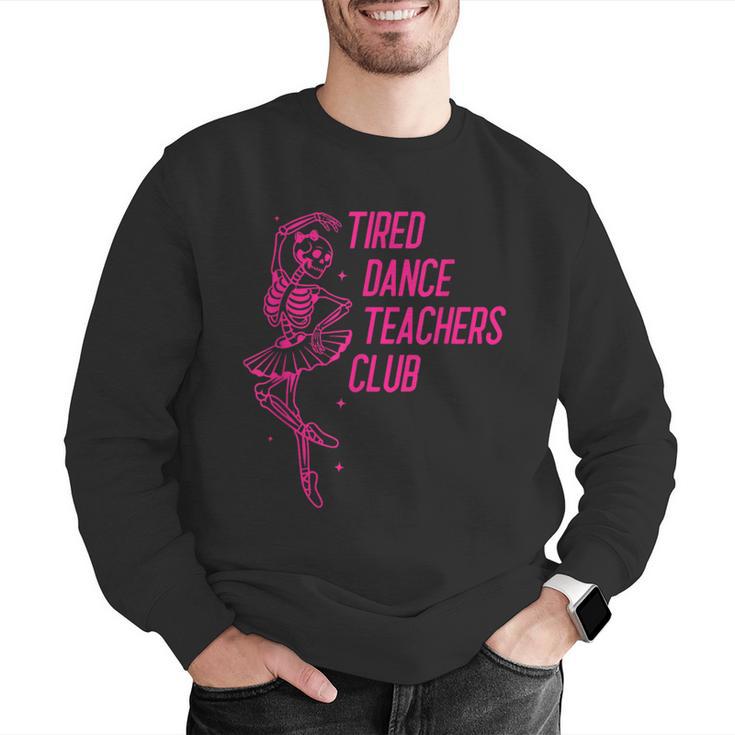 Tired Dance Teachers Club Dance Lover Men Graphic Sweatshirt, funny gift