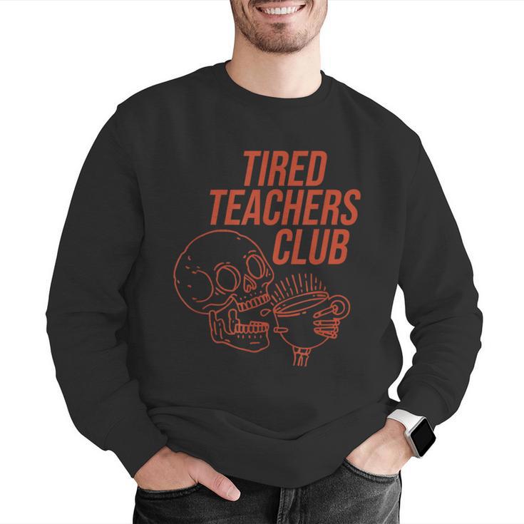 Tired Teachers Club Men Graphic Sweatshirt, funny gift Tired Teachers Club Men Graphic Sweatshirt, funny gift