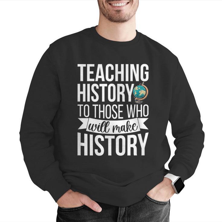 History Teacher Appreciation History Teaching Men Graphic Sweatshirt, History Teacher Sweatshirts, funny gift