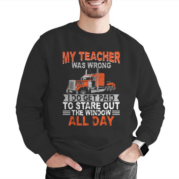 Trucker Truck Driver Vintage My Teacher Was Wrong I Do Get Men Graphic Sweatshirt, funny gift Trucker Truck Driver Vintage My Teacher Was Wrong I Do Get Men Graphic Sweatshirt, funny gift