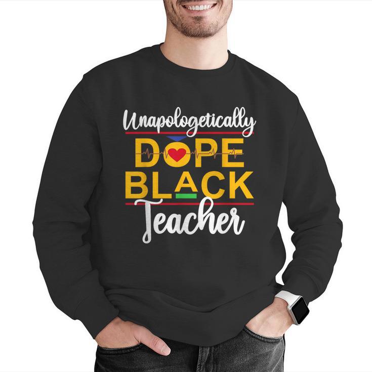 Unapologetic Dope Teacher African American Melanin Men Graphic Sweatshirt, funny gift Unapologetic Dope Teacher African American Melanin Men Graphic Sweatshirt, funny gift