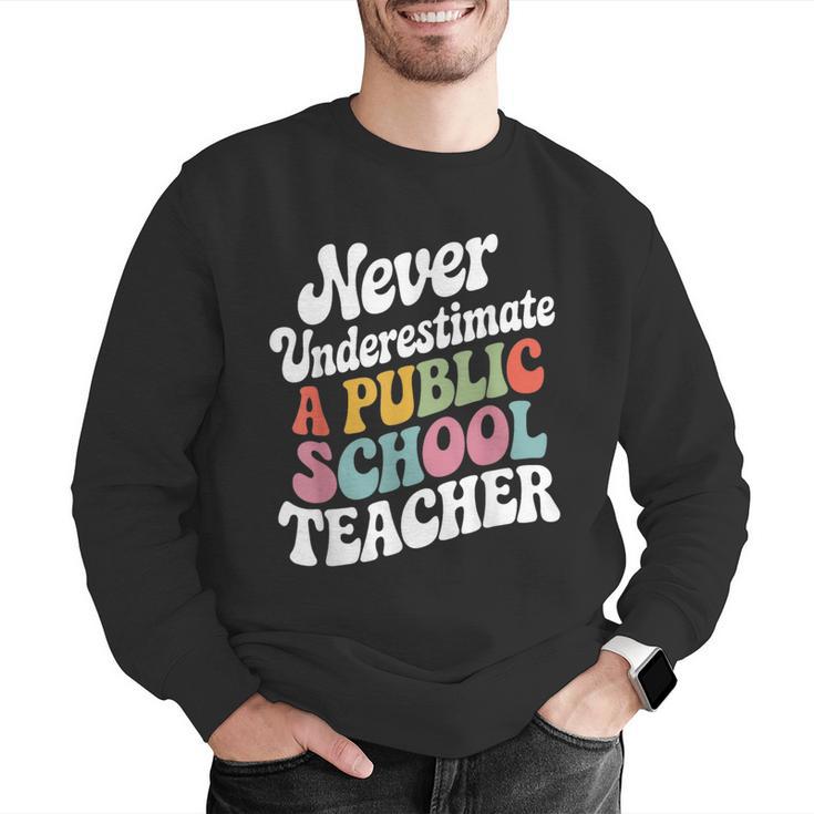 Never Underestimate a Public School Teacher Public Education Men Graphic Sweatshirt, funny gift Never Underestimate a Public School Teacher Public Education Men Graphic Sweatshirt, funny gift