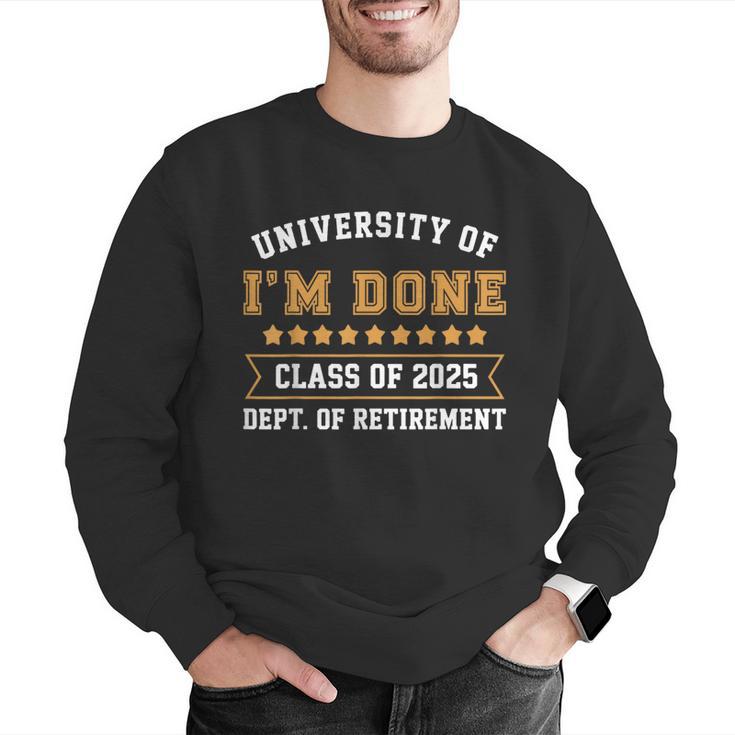 University Of I'm Done Teacher Retirement 2025 Men Graphic Sweatshirt, funny gift