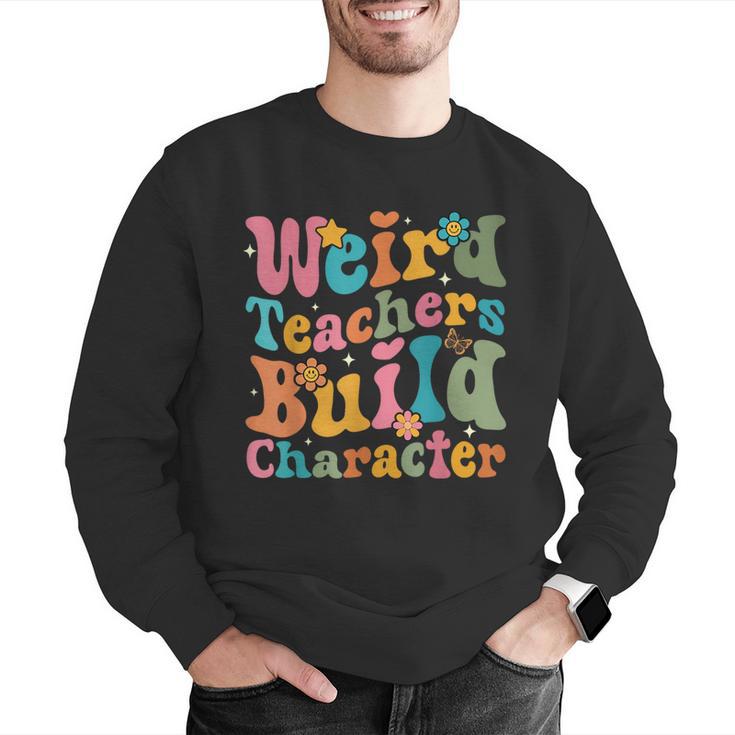 Vintage Teacher Sayings Weird Teachers Build Character For Men Women Men Graphic Sweatshirt, funny gift Vintage Teacher Sayings Weird Teachers Build Character For Men Women Men Graphic Sweatshirt, funny gift