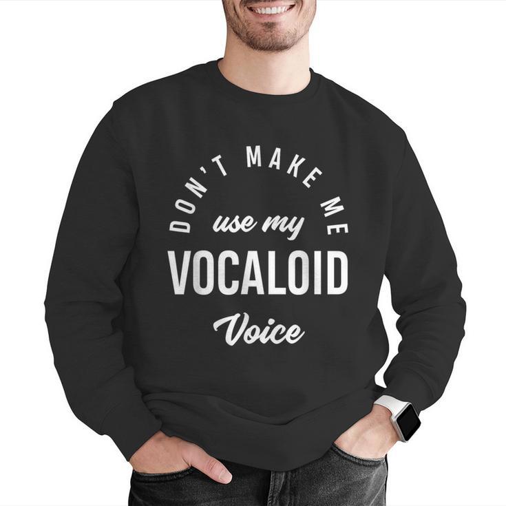 Vocaloid Voice Vocal Music Teacher Singer Singing Men Graphic Sweatshirt, funny gift Vocaloid Voice Vocal Music Teacher Singer Singing Men Graphic Sweatshirt, funny gift