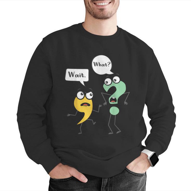 Wait What English Teacher Grammar Police Grammarian Men Graphic Sweatshirt, English Teacher Sweatshirts, funny gift