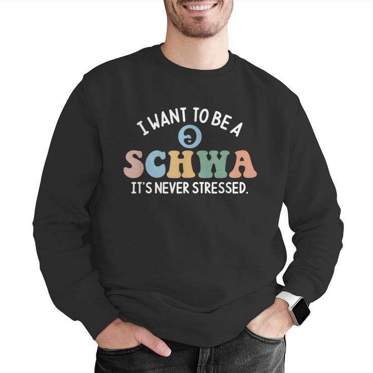 I Want To Be A Schwa It's Never Stressed Reading Teacher Kid Men Graphic Sweatshirt, funny gift I Want To Be A Schwa It's Never Stressed Reading Teacher Kid Men Graphic Sweatshirt, funny gift