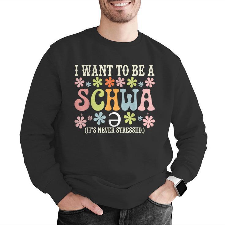 I Want To Be A Schwa It's Never Stressed Reading Teacher Men Graphic Sweatshirt, funny gift I Want To Be A Schwa It's Never Stressed Reading Teacher Men Graphic Sweatshirt, funny gift