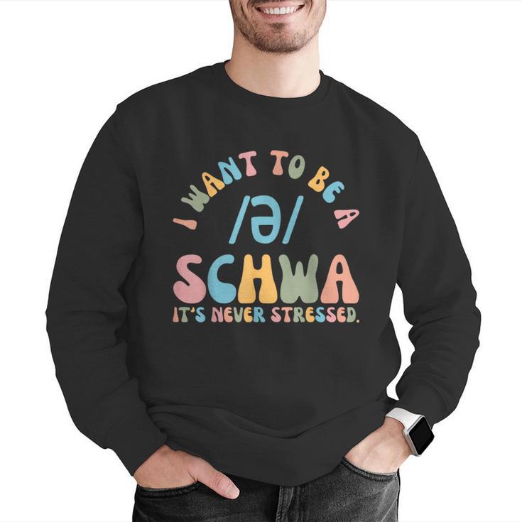 I Want To Be a SCHWA It's Never Stressed Reading Teacher Men Graphic Sweatshirt, funny gift I Want To Be a SCHWA It's Never Stressed Reading Teacher Men Graphic Sweatshirt, funny gift