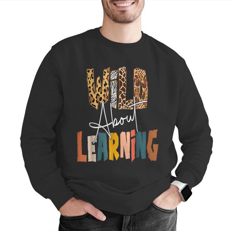 Wild About Learning Teacher Back To School Teaching Men Graphic Sweatshirt, funny gift Wild About Learning Teacher Back To School Teaching Men Graphic Sweatshirt, funny gift