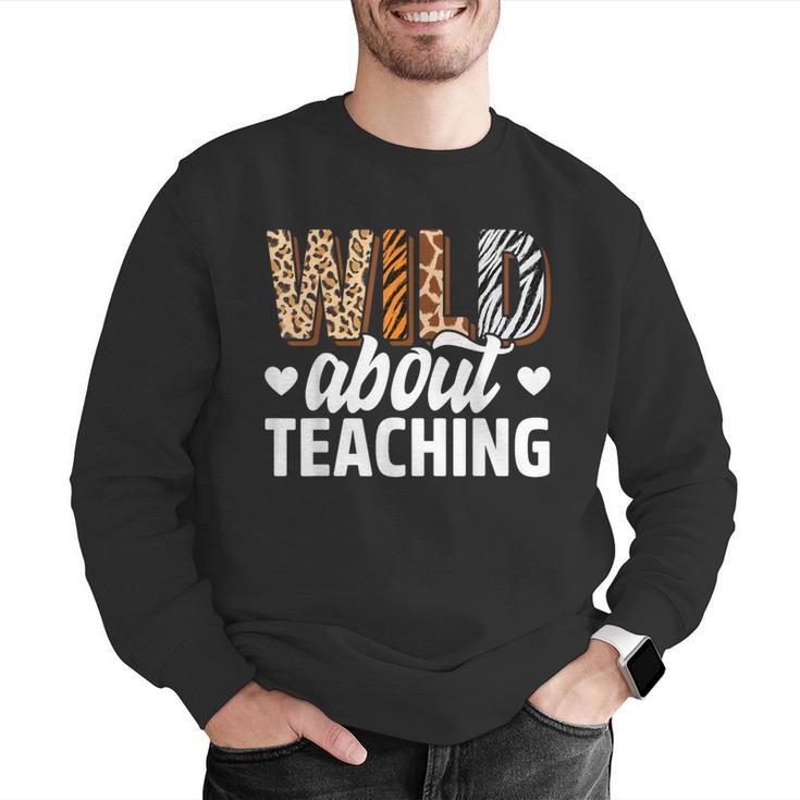 Wild About Teaching Teacher Teaching Back To School Men Graphic Sweatshirt, funny gift