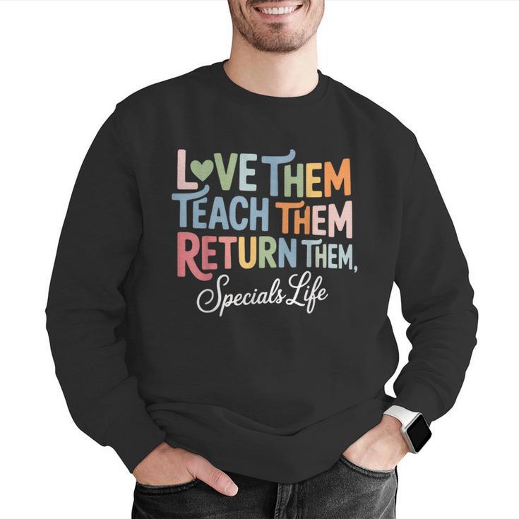 Women Teach Them Love Them Return Them Specials Teacher Life Men Graphic Sweatshirt, funny gift Women Teach Them Love Them Return Them Specials Teacher Life Men Graphic Sweatshirt, funny gift