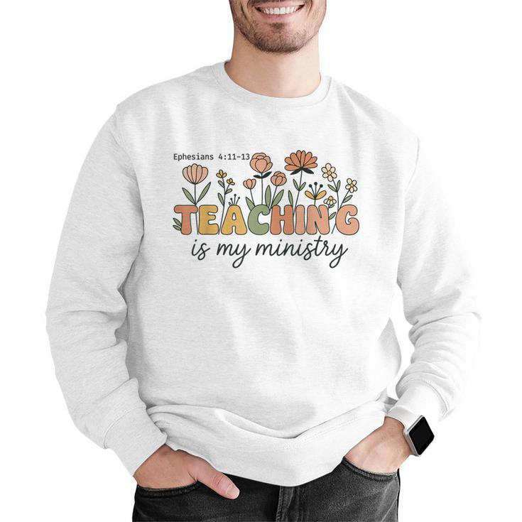 Christian Teacher Teaching Is My Ministry Faith Bible Verse Men Graphic Sweatshirt, funny gift Christian Teacher Teaching Is My Ministry Faith Bible Verse Men Graphic Sweatshirt, funny gift