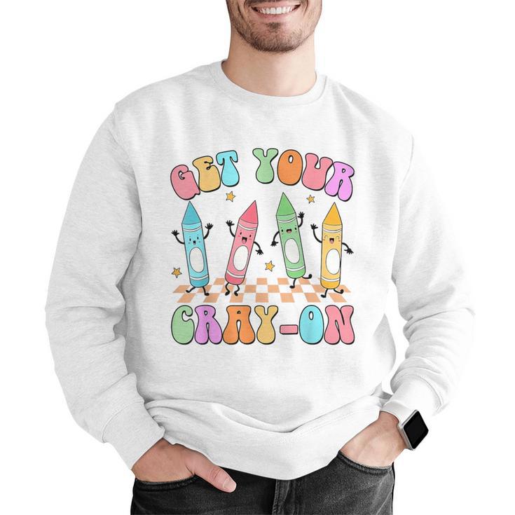 Get Your Cray-On Preschool Teacher Kindergarten Teacher Men Graphic Sweatshirt, funny gift Get Your Cray-On Preschool Teacher Kindergarten Teacher Men Graphic Sweatshirt, funny gift