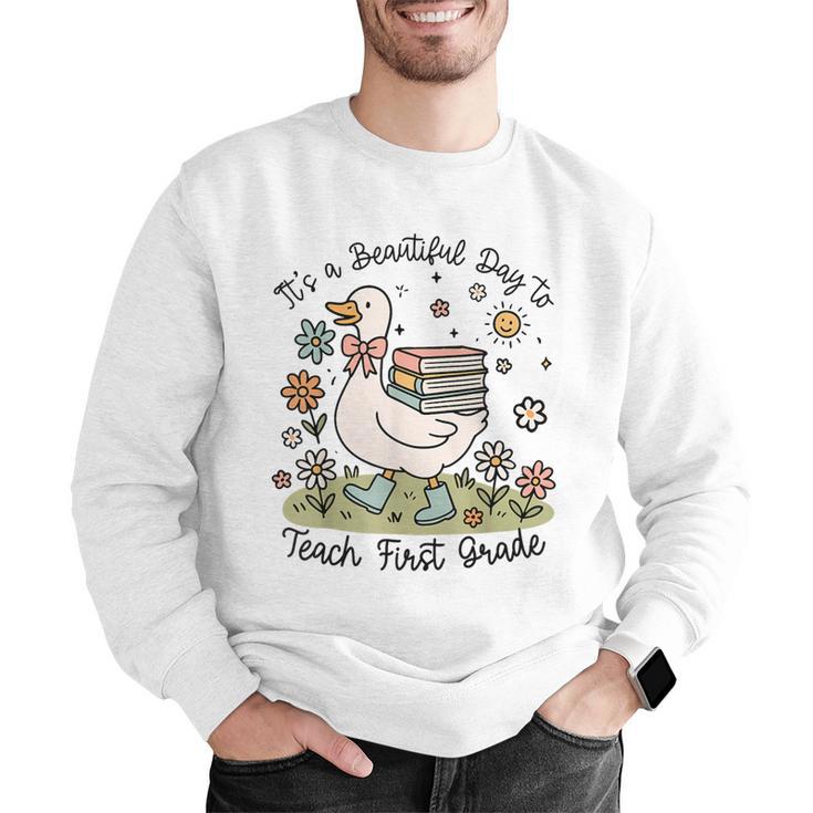 Cute Goose It's A Beautiful Day To Teach 1st Grade Teacher Men Graphic Sweatshirt, funny gift