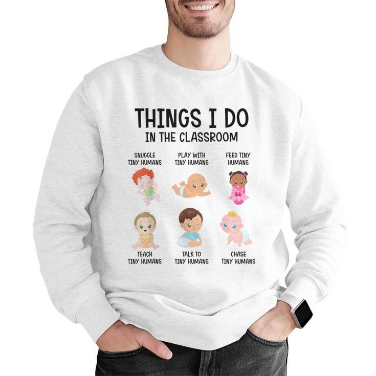 Daycare Preschool Infant Teacher Thing I Do In The Classroom Men Graphic Sweatshirt, funny gift Daycare Preschool Infant Teacher Thing I Do In The Classroom Men Graphic Sweatshirt, funny gift