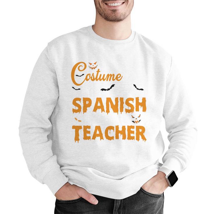 I Don't Need A Costume I'm A Spanish Teacher Halloween Men Graphic Sweatshirt, funny gift