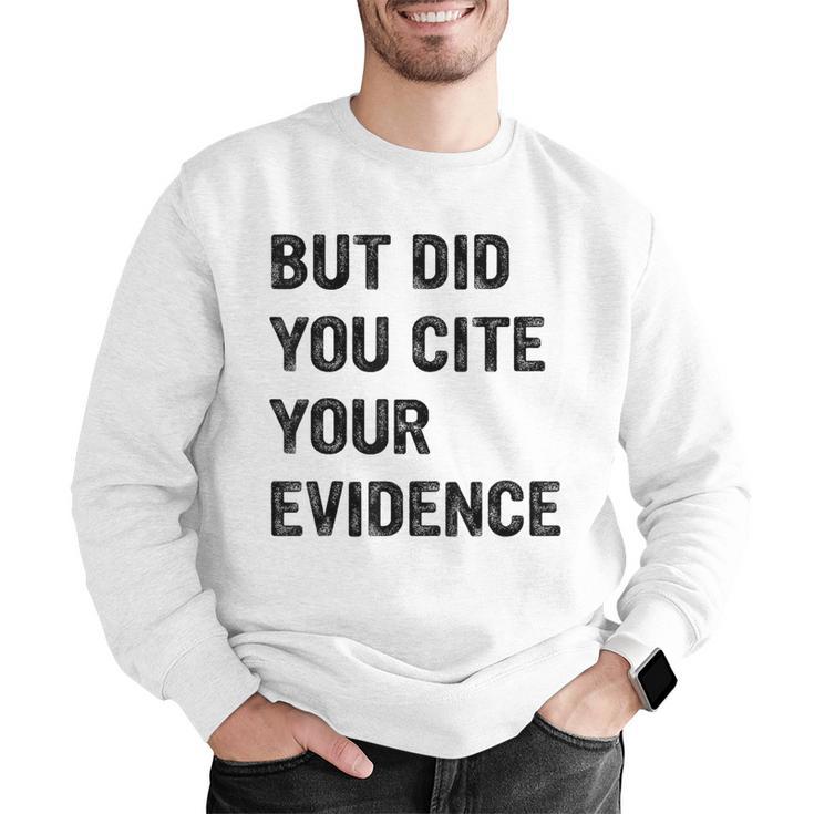 English Teacher But Did You Cite Your Evidence Men Graphic Sweatshirt, English Teacher Sweatshirts, funny gift English Teacher But Did You Cite Your Evidence Men Graphic Sweatshirt, English Teacher Sweatshirts, funny gift