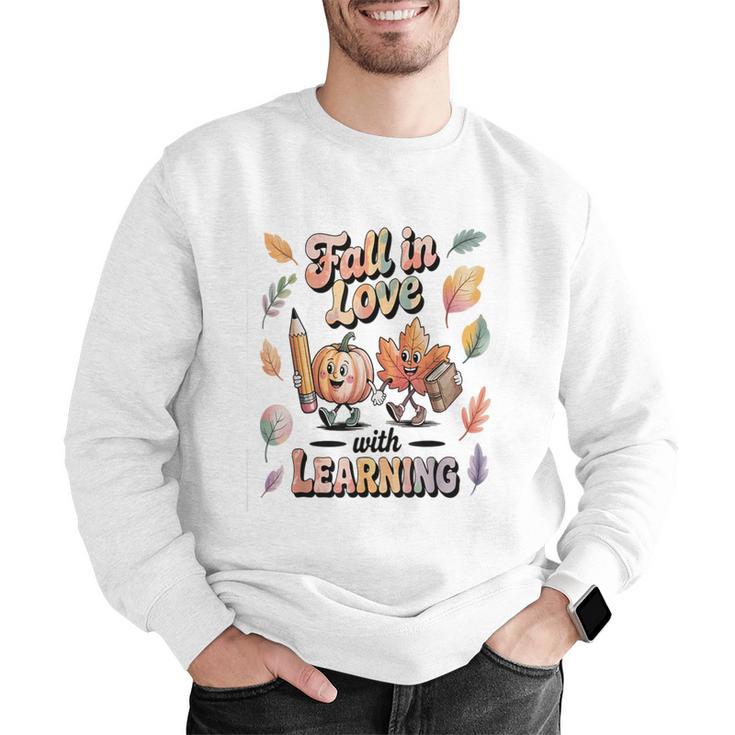 Fall In Love With Learning Teacher Autumn School Men Graphic Sweatshirt, funny gift Fall In Love With Learning Teacher Autumn School Men Graphic Sweatshirt, funny gift
