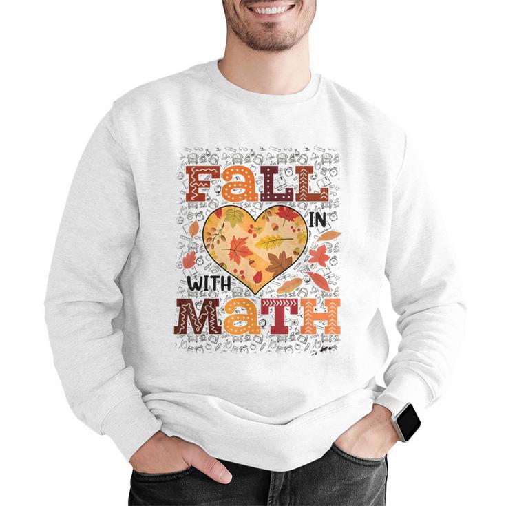 Fall Teacher Fall In Love With Math Math Thanksgiving For Men Women Men Graphic Sweatshirt, funny gift Fall Teacher Fall In Love With Math Math Thanksgiving For Men Women Men Graphic Sweatshirt, funny gift
