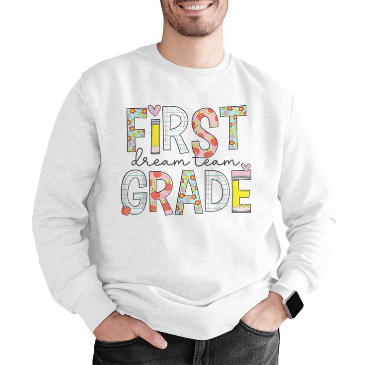 First Grade Dream Team 1st Grade Teacher First Day Of School Men Graphic Sweatshirt, First Grade Teacher Sweatshirts, funny gift