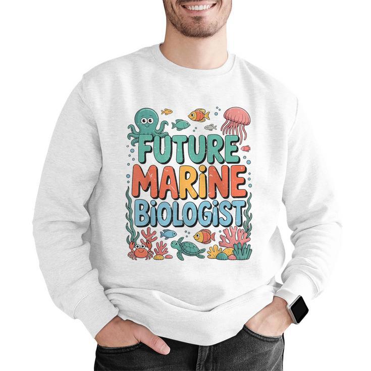 Future Marine Biologist Student Biology Teacher Kids Men Graphic Sweatshirt, Future Teacher Sweatshirts, funny gift