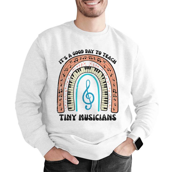 Good Day To Teach Tiny Musicians Piano Music Teacher Women Men Graphic Sweatshirt, funny gift Good Day To Teach Tiny Musicians Piano Music Teacher Women Men Graphic Sweatshirt, funny gift