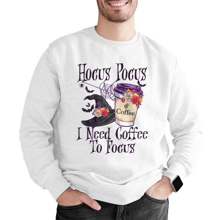 Hocus Pocus I Need Coffee To Focus Halloween Teacher Men Graphic Sweatshirt, funny gift Hocus Pocus I Need Coffee To Focus Halloween Teacher Men Graphic Sweatshirt, funny gift