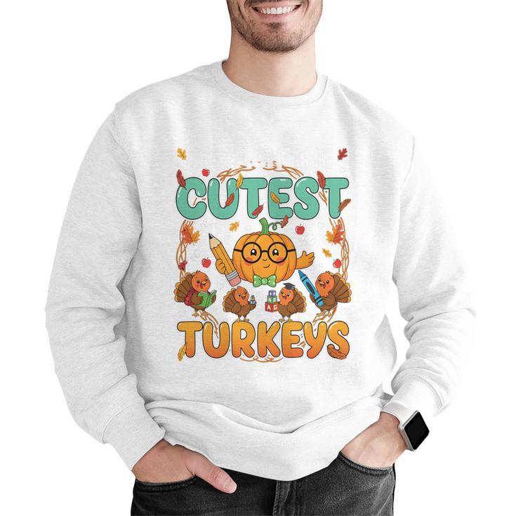 Humor I Teach The Cutest Turkeys Thanksgiving Teacher Men Graphic Sweatshirt, funny gift
