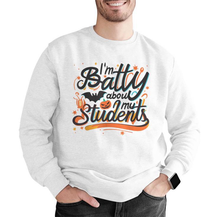 I'm Batty About My Students Watercolor Bat Teacher Halloween Men Graphic Sweatshirt, funny gift