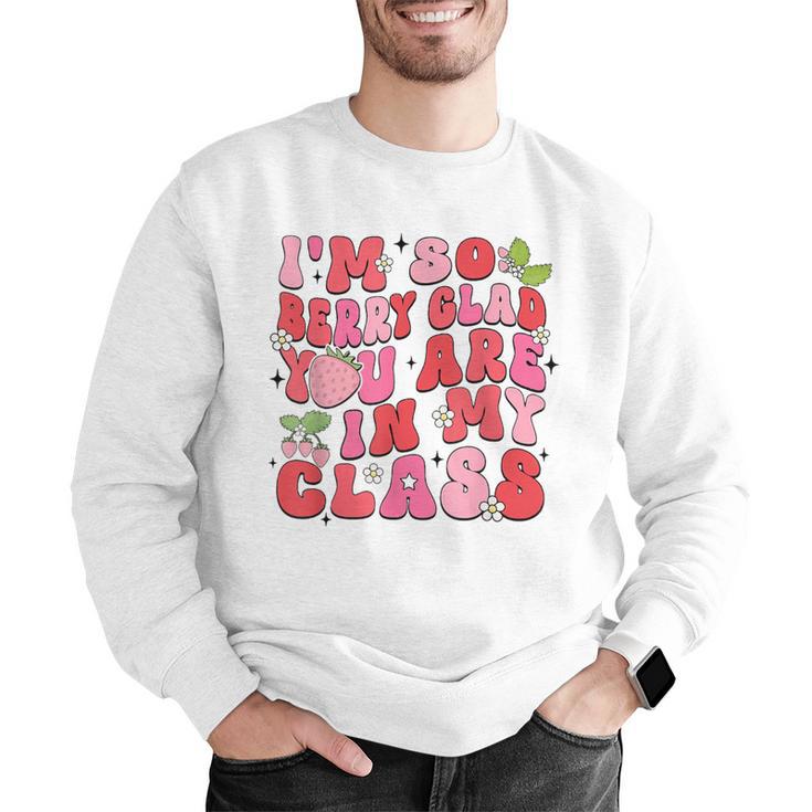 I'm So Berry Glad You Are Strawberry Elementary Teacher Men Graphic Sweatshirt, funny gift I'm So Berry Glad You Are Strawberry Elementary Teacher Men Graphic Sweatshirt, funny gift