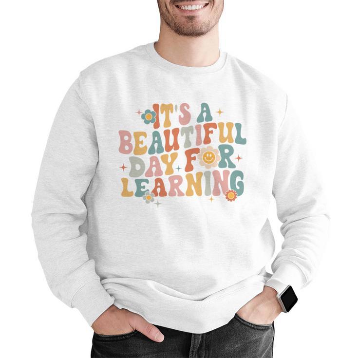 It's a Beautiful Day For Learning Teacher Students Men Women Men Graphic Sweatshirt, funny gift It's a Beautiful Day For Learning Teacher Students Men Women Men Graphic Sweatshirt, funny gift