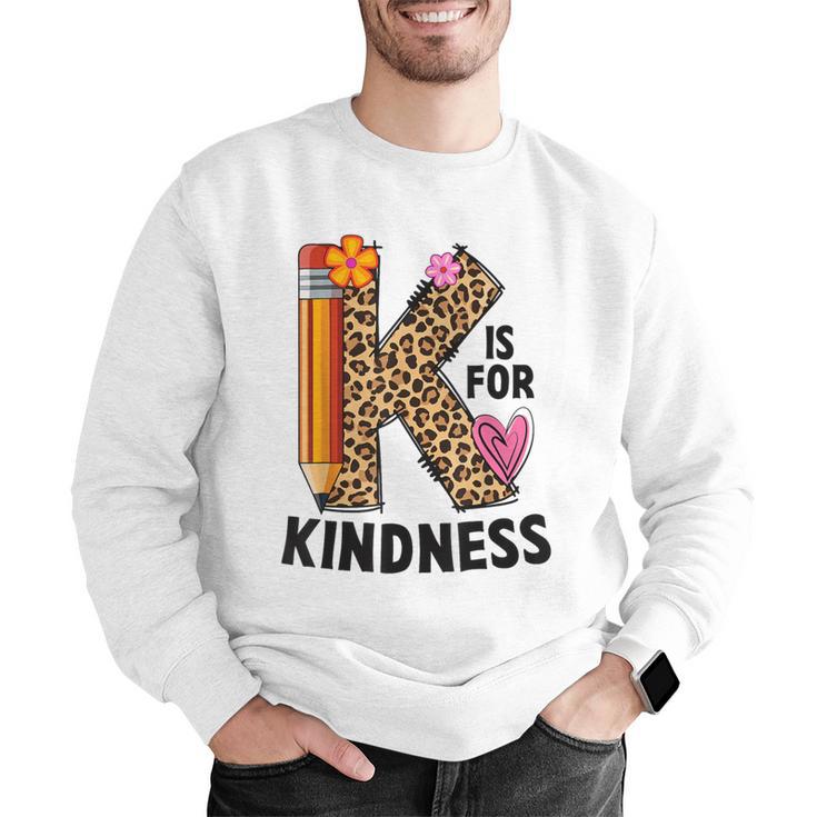 K Is For Kindness Unity Day Teacher Kids Men Graphic Sweatshirt, funny gift K Is For Kindness Unity Day Teacher Kids Men Graphic Sweatshirt, funny gift