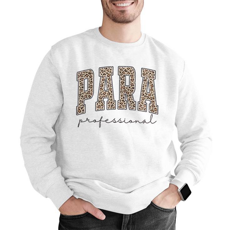 Leopard Paraprofessional Back To School Para Squad Teacher Men Graphic Sweatshirt, funny gift Leopard Paraprofessional Back To School Para Squad Teacher Men Graphic Sweatshirt, funny gift