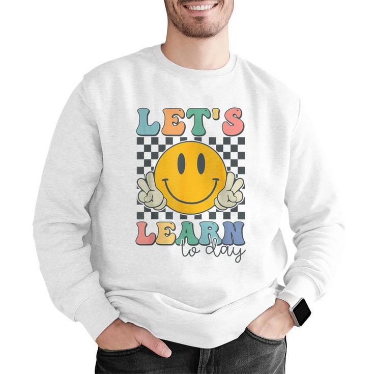 Let's Learn Today Smile Face Back To School For Teacher Kids Men Graphic Sweatshirt, funny gift