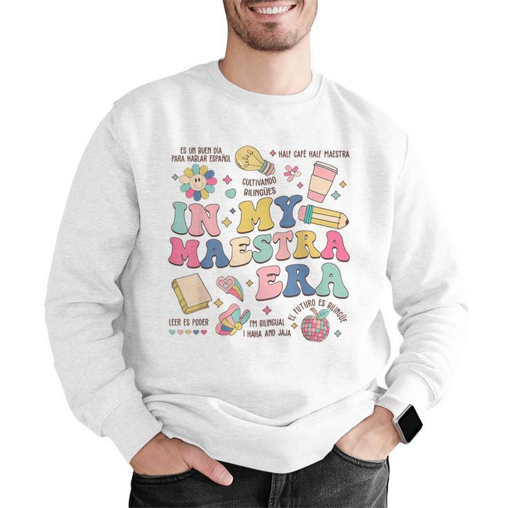In My Maestra Era Spanish Bilingual Teacher First Day Men Graphic Sweatshirt, funny gift In My Maestra Era Spanish Bilingual Teacher First Day Men Graphic Sweatshirt, funny gift