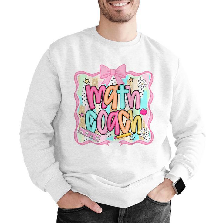 Math Coach Back To School Math Teacher Men Graphic Sweatshirt, funny gift Math Coach Back To School Math Teacher Men Graphic Sweatshirt, funny gift