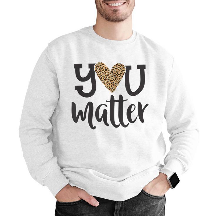 You Matter Leopard Print Teacher Kind Counselor Kindness Men Graphic Sweatshirt, funny gift You Matter Leopard Print Teacher Kind Counselor Kindness Men Graphic Sweatshirt, funny gift