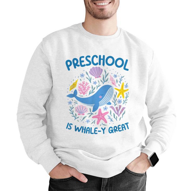 Preschool Is Whale-y Great Preschool Teacher Men Graphic Sweatshirt, funny gift
