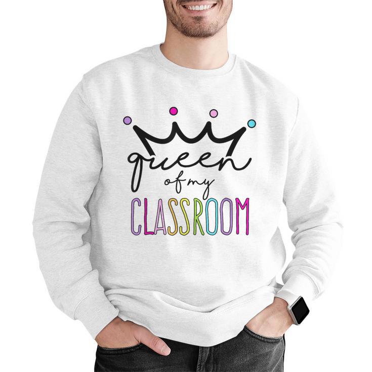 Queen Of My Classroom Colorful Teacher For Men Women Men Graphic Sweatshirt, funny gift Queen Of My Classroom Colorful Teacher For Men Women Men Graphic Sweatshirt, funny gift