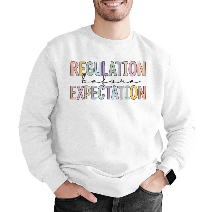 Regulation Before Expectation Occupational Therapy Teacher Men Graphic Sweatshirt, funny gift Regulation Before Expectation Occupational Therapy Teacher Men Graphic Sweatshirt, funny gift