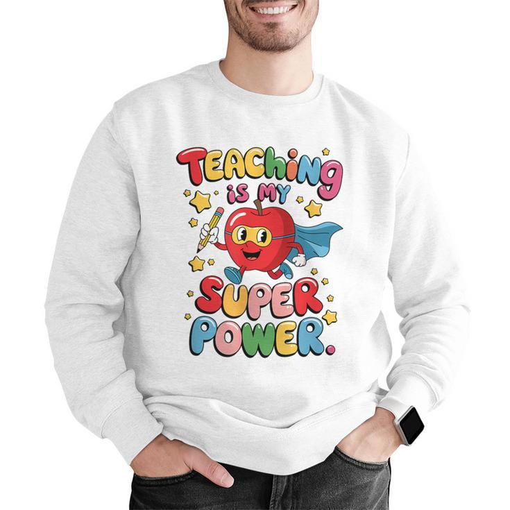 Retro Teaching Is My Superpower Apple Teacher Appreciation Men Graphic Sweatshirt, funny gift