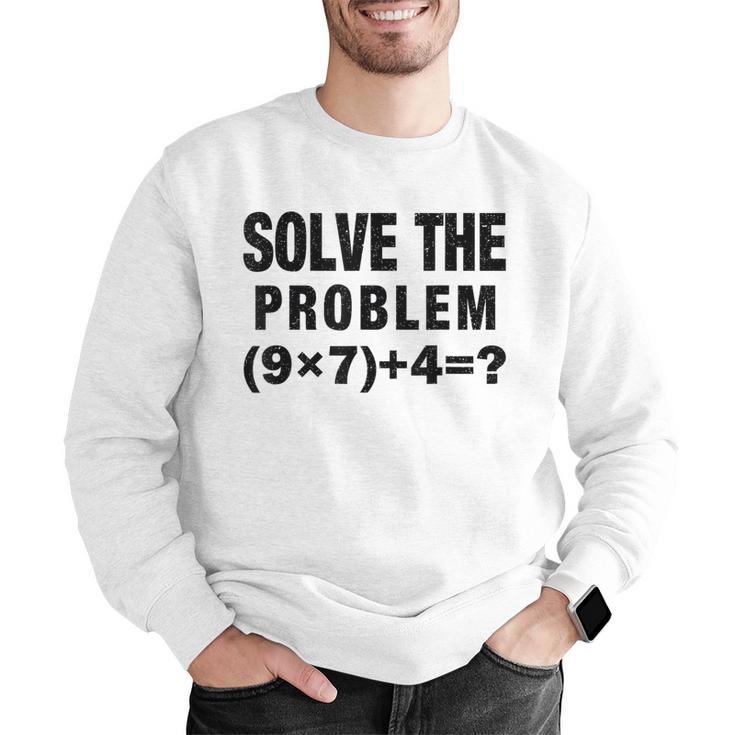 Solve The Problem 9×74 Math Teacher Men Graphic Sweatshirt, funny gift