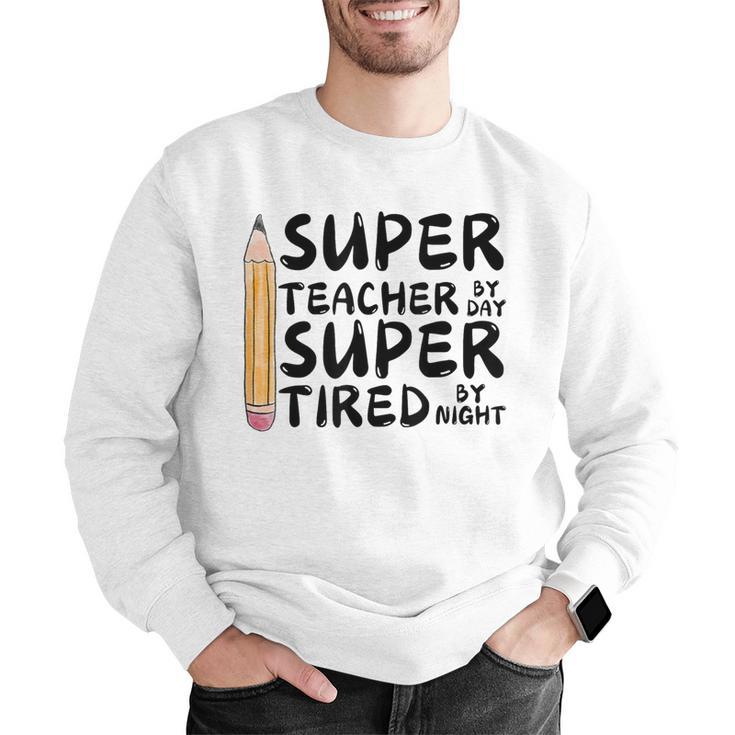 Super Teacher By Day Super Tired By Night Back To School Men Graphic Sweatshirt, Super Teacher Sweatshirts, funny gift Super Teacher By Day Super Tired By Night Back To School Men Graphic Sweatshirt, Super Teacher Sweatshirts, funny gift