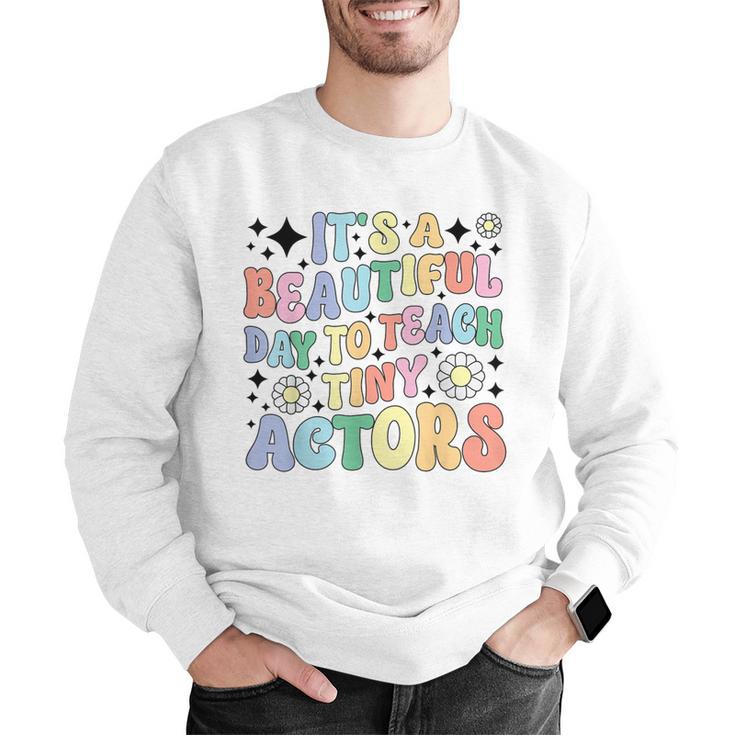 Teach Tiny Actors Theater Drama Teacher Drama Teaching Men Graphic Sweatshirt, funny gift