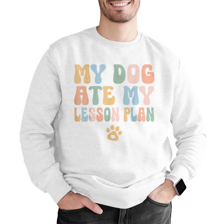 Teacher My Dog Ate My Lesson Plan Teacher Lesson Plan Men Graphic Sweatshirt, funny gift