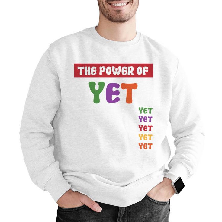 Teacher Growth Mindset Power Of Yet Men Graphic Sweatshirt, funny gift Teacher Growth Mindset Power Of Yet Men Graphic Sweatshirt, funny gift