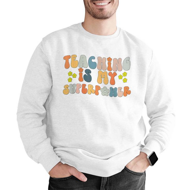 Teaching Is My Superpower Vintage Groovy University Teacher Men Graphic Sweatshirt, Groovy Teacher Sweatshirts, funny gift Teaching Is My Superpower Vintage Groovy University Teacher Men Graphic Sweatshirt, Groovy Teacher Sweatshirts, funny gift