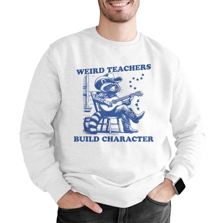 Weird Teachers Build Character Shirt Raccoon Teacher Men Graphic Sweatshirt, funny gift Weird Teachers Build Character Shirt Raccoon Teacher Men Graphic Sweatshirt, funny gift
